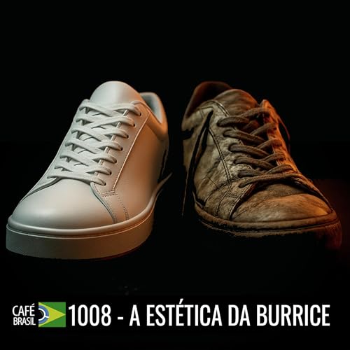 Caf&eacute; Brasil 1008 &ndash; A est&eacute;tica da burrice - Por que precisamos da beleza.
