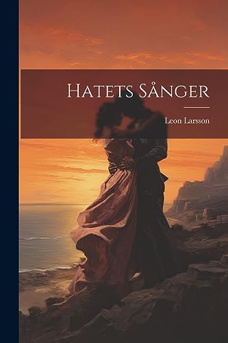 Hatets Sånger (Swedish Edition)