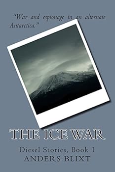 Paperback The Ice War: A Dieselpunk Spy Adventure Book