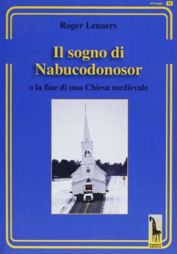 Il sogno di Nabucodonosor. Fine della chiesa cattolica medievale