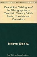 Descriptive Catalogue of the Bibliographies of Twentieth Century British Poets, Novelists and Dramatists 0878751378 Book Cover