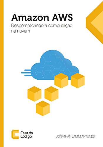 Amazon AWS: Descomplicando a computação na nuvem