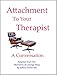 Attachment to Your Therapist: A Conversation