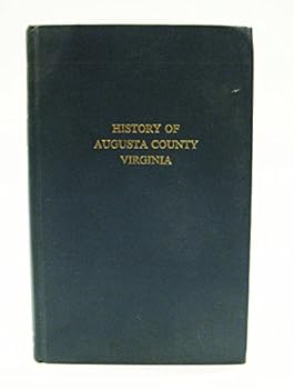 Hardcover HISTORY OF AUGUSTA COUNTY VIRGINIA - Second Edition with Revised and Enlarged Index Book