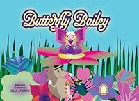 Butterfly Bailey 1963017641 Book Cover