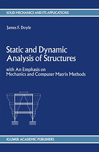 Static and Dynamic Analysis of Structures: With an Emphasis on Me...