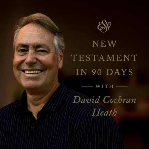 『Through the ESV New Testament in 90 Days with David Cochran Heath』のカバーアート