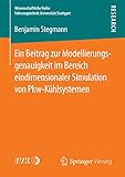 Ein Beitrag zur Modellierungsgenauigkeit im Bereich eindimensionaler Simulation von Pkw-Kühlsystemen (Wissenschaftliche Reihe Fahrzeugtechnik Universität Stuttgart)