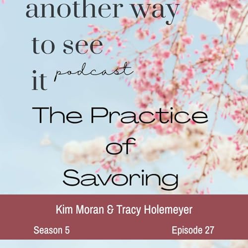 The Practice of Savoring