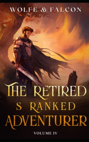 Cover of The Retired S Ranked Adventurer: Volume IV