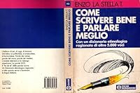 Come scrivere bene e parlare meglio 8804356162 Book Cover