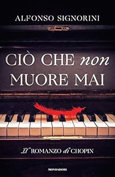 Hardcover Ciò che non muore mai. Il romanzo di Chopin [Italian] Book