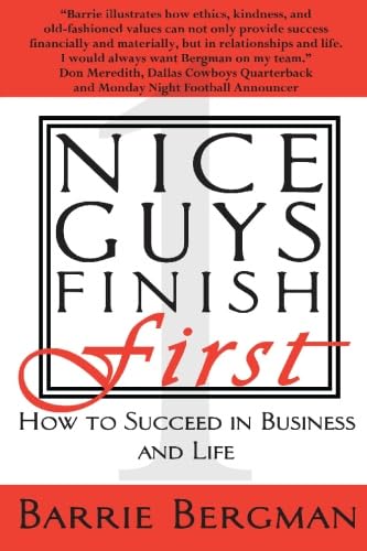 Nice Guys Finish First: How to Succeed in Business and Life