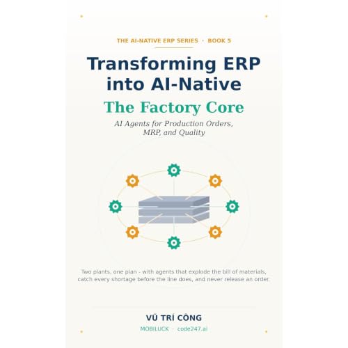 Transforming ERP into AI-Native The Factory Core - AI Agents for Production Orders, MRP, and Quality Audiolibro Por VU TRI CO