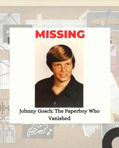 Johnny Gosch: The Paperboy Who Vanished