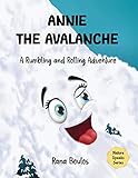 Annie the Avalanche: A Rumbling and Rolling Adventure (Nature Speaks Series)