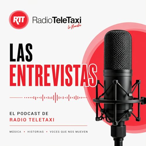 Las Entrevistas de RTT Podcast Por Radio TeleTaxi arte de portada