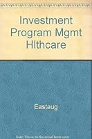 Investment Program Management for Health Care Institutions 155648058X Book Cover