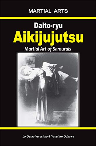 Daito-ryu Aikijujutsu: Martial art of Samurais (English Edition)