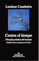 Contra el tiempo: Filosofía práctica del instante 8433964097 Book Cover