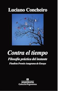 Paperback Contra el tiempo: Filosofía práctica del instante [Spanish] Book