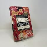 China Wakes: The Struggle for the Soul of a Rising Power