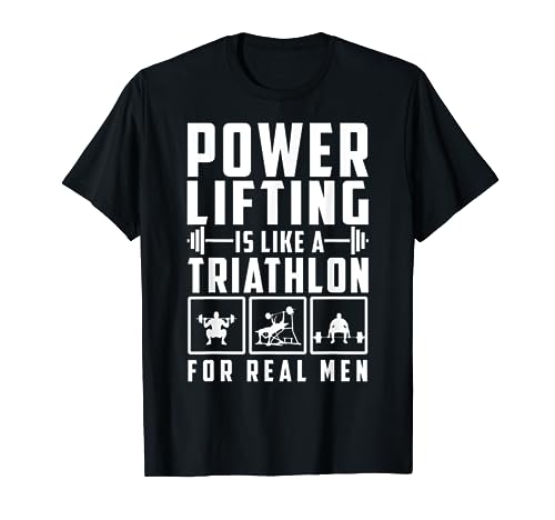 Power Lifting Is Like A Triatlón Camiseta