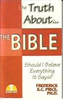 The Truth About...The Bible: Should I Believe Everything The Bible Says? 1883798388 Book Cover