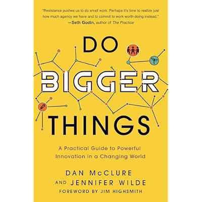 Do Bigger Things