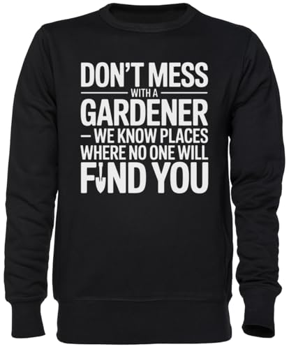 Sweat-Shirt Dont Mess with A Gardener Noir Unisexe Jumper Jersey Coton Homme Femme