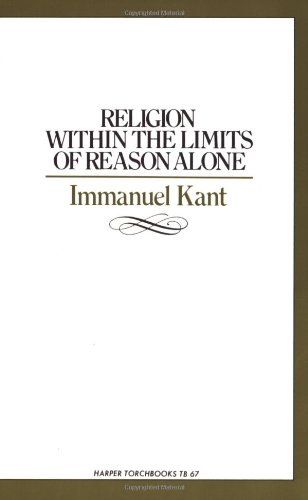 Religion Within the Limits of Reason Alone (Torchbooks)