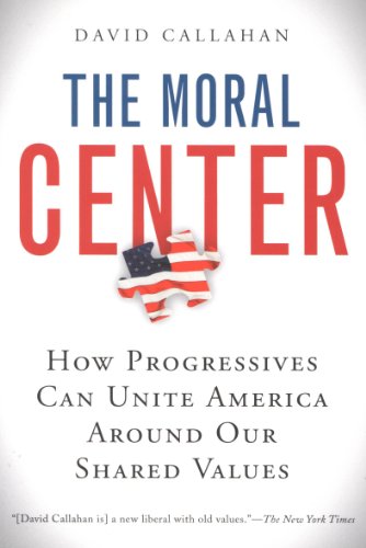 The Moral Center: How Progressives Can Unite America Around Our Shared Values (English Edition)