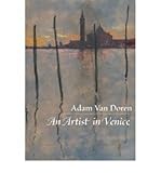  [(An Artist in Venice )] [Author: Adam Van Doren] [Mar-2013]