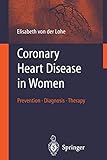 Coronary Heart Disease in Women: Prevention - Diagnosis - Therapy