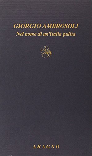 Giorgio Ambrosoli. Nel nome di un'Italia pulit