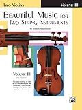 Beautiful Music for Two String Instruments: Two Violins, Vol. 3