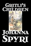  Gritli\'s Children by Johanna Spyri, Fiction, Family