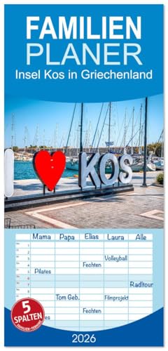 Familienplaner 2026 - Insel Kos in Griechenland mit 5 Spalten  Wandkalender 21 cm x 45 cm  CALVENDO  Insel Kos in Griechenland im Mittelmeer  CALVENDO Orte