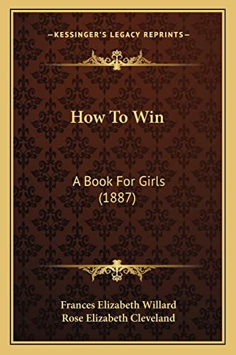 How To Win: A Book For Girls (1887)