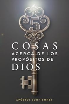 5 Cosas Acerca de los Propósitos de Dios (Spanish Edition)