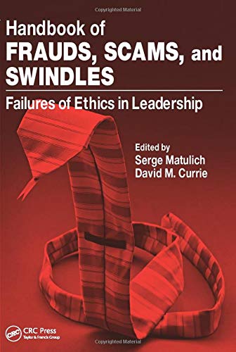 Handbook of Frauds, Scams, and Swindles: Failures of Ethics in Leadership