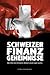 Produktbild Schweizer Finanzgeheimnisse: Was Ihnen kein Schweizer (Banker) jemals sagen würde...