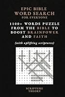 Epic Bible Word Search For Everyone (With Inspirational Memory Verses for Each Game): 1100+ Words Puzzle From The Bible, Old Testament, New Testament ... Faith: For Kids, Youth, Adults and Seniors B0F5WSFJ1N Book Cover