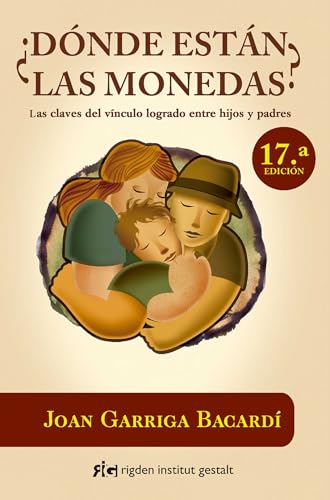¿Dónde están las monedas? Las claves del vínculo logrado entre hijos y padres