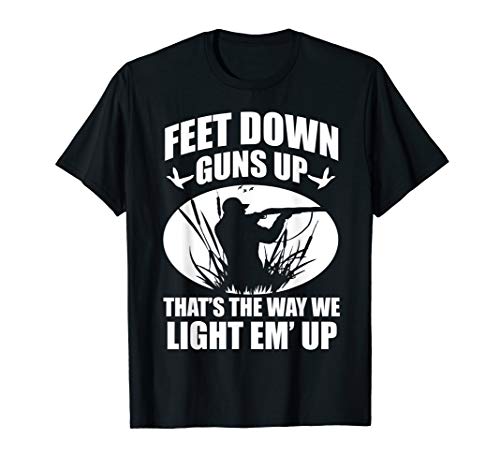 Funny Duck Hunting Feet Down Guns Up Hunters Gift T-Shirt