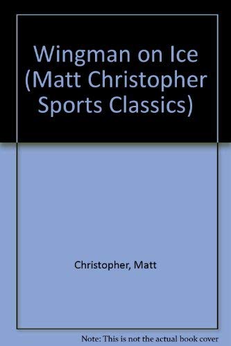 Wingman on Ice (Matt Christopher Sports Classics) 0606061045 Book Cover