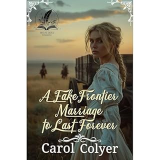 A Fake Frontier Marriage to Last Forever Audiolibro Por Carol Colyer arte de portada