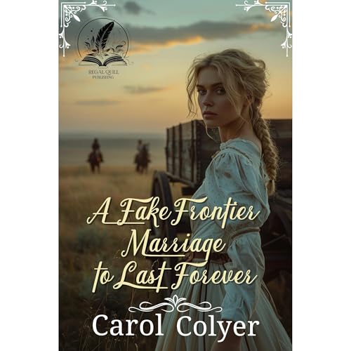 A Fake Frontier Marriage to Last Forever Audiolibro Por Carol Colyer arte de portada