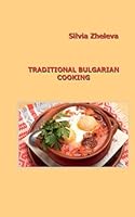 Traditional Bulgarian Cooking 1519718799 Book Cover