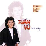 Tuấn Vũ tuyệt phẩm 3 - Hận đồ bàn